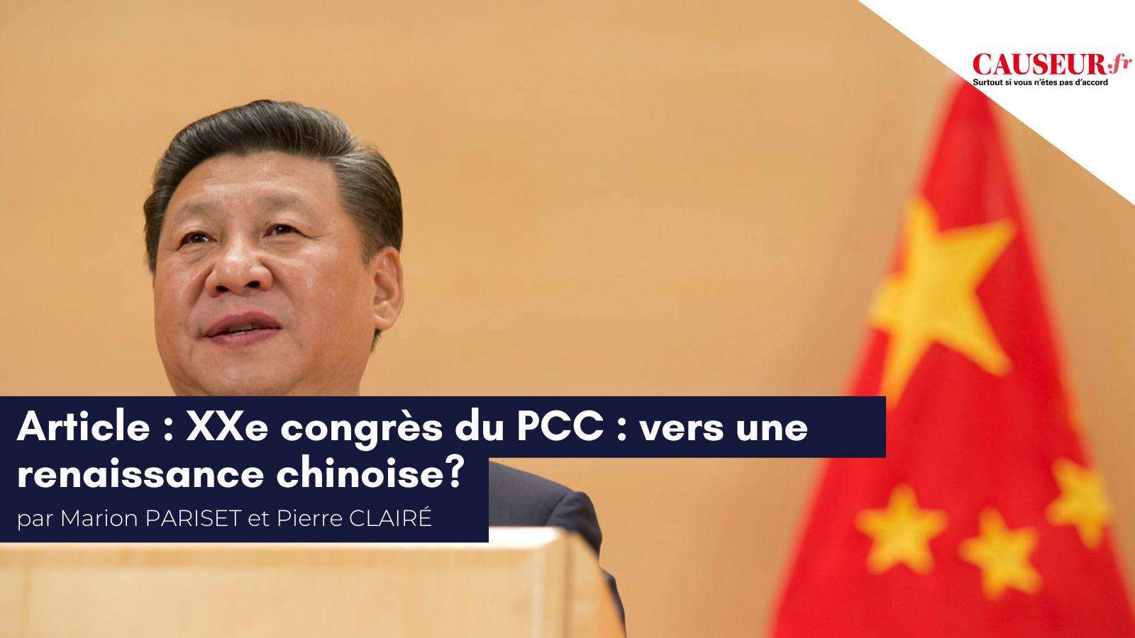 Article de Causeur : «&nbsp;20e congrès du PCC : vers une renaissance chinoise ?&nbsp;»