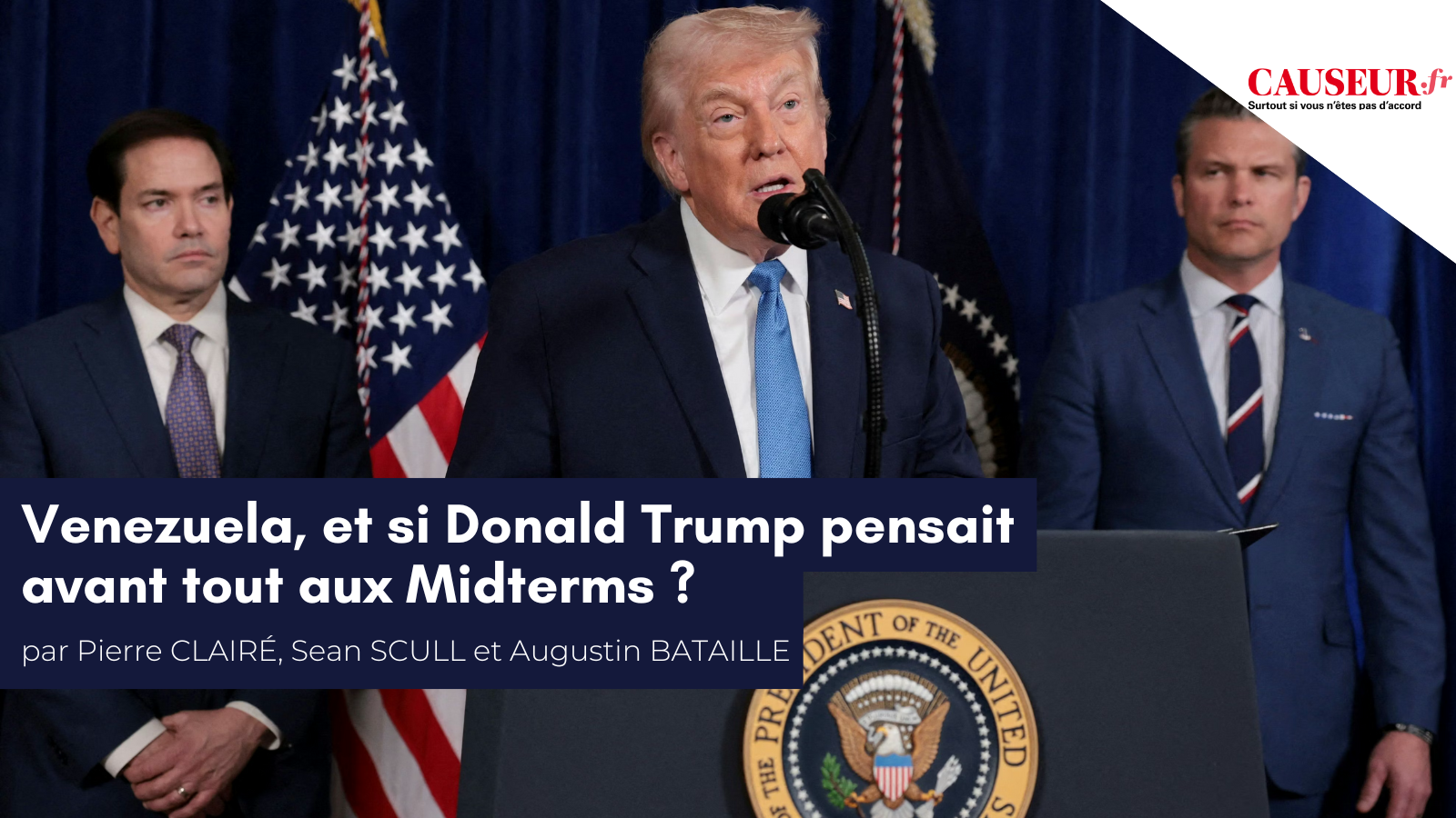 Pierre Clairé, Sean Scull et Augustin Bataille pour Causeur : «&nbsp;Venezuela, et si Donald Trump pensait avant tout aux&nbsp;Midterms&nbsp;?&nbsp;»