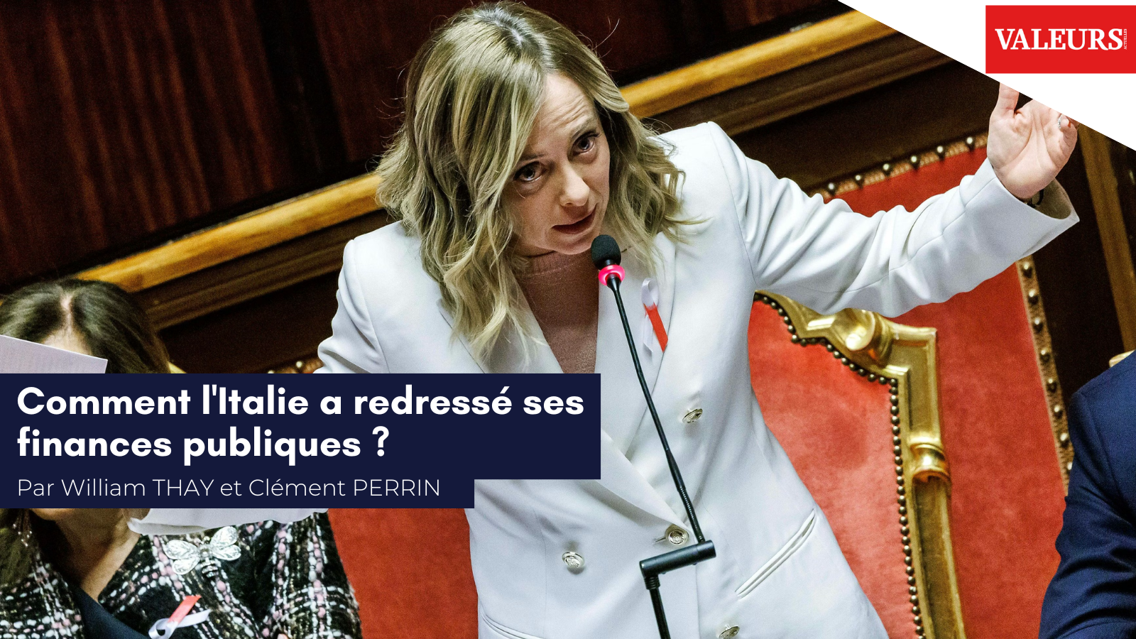 William Thay et Clément Perrin pour Valeurs Actuelles : «&nbsp;Comment l’Italie a redressé ses finances publiques ?&nbsp;»