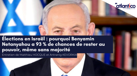 Visuel de l’entretien de Matthieu Hocque et Antranig Kevorkian pour Atlantico sur les élections en Israël