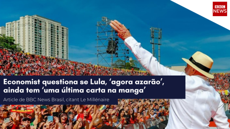 Visuel de l’article de BBC News Brasil citant Le Millénaire, photo de Lula au lancement de sa campagne